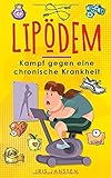 Lipödem: Kampf gegen eine chronische Krank