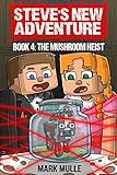 Steve’s New Adventure Book 4: Mushroom Heist (Changing Horizon) (English Edition)