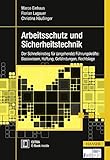 Arbeitsschutz und Sicherheitstechnik: Der Schnelleinstieg für (angehende) Führungskräfte: Basiswissen, Haftung, Gefährdungen, Rechtslage (Praxisreihe Qualität)