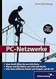 PC-Netzwerke: Planen und Einrichten von LAN und WLAN. Inkl. Fli4L und Knoppix (Galileo Computing)
