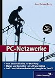 PC-Netzwerke: Planen und Einrichten von LAN und WLAN. Inkl. Fli4L und Knoppix (Galileo Computing)