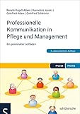 Professionelle Kommunikation in Pflege und Management: Ein praxisnaher Leitfaden (Pflege Praxis)