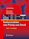 Baukonstruktion - vom Prinzip zum Detail: Band 1 Grundlag