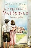 Kinderklinik Weißensee – Tage des Lichts (Die Kinderärztin 3)