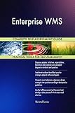 Enterprise WMS All-Inclusive Self-Assessment - More than 700 Success Criteria, Instant Visual Insights, Comprehensive Spreadsheet Dashboard, Auto-Prioritized for Quick R