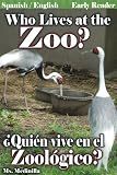 Who Lives in the Zoo? Bilingual English/Spanish Picture Book (English Edition)