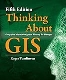 Thinking About GIS: Geographic Information System Planning for Managers (English Edition)