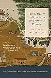 Family, Slavery, and Love in the Early American Republic: The Essays of Jan Ellen Lewis (Published by the Omohundro Institute of Early American History ... of North Carolina Press) (English Edition)