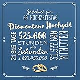 Gästebuch zum 60. Hochzeitstag ~ Diamantene Hochzeit: Deko & Geschenk zur Feier der Diamanthochzeit - 60 Jahre - Buch für Glückwünsche und Fotos der G