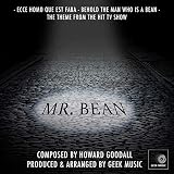 Ecce Homo Que Est Faba (From 'Mr Bean')