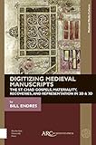 Endres, B: Digitizing Medieval Manuscripts: The St. Chad Gospels, Materiality, Recoveries, and Representation in 2D & 3D (Medieval Media Cultures)