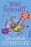 Der zerstreute Zeitreisende: Storys | 17 bisher unveröffentlichte, liebevoll illustrierte Kurzgeschichten vom Großmeister der Funny Fantasy