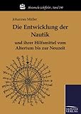 Die Entwicklung der Nautik und ihrer Hilfsmittel vom Altertum bis zur N