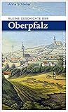 Kl. Geschichte der Oberpfalz (Bayerische Geschichte)