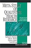 Meta-Study of Qualitative Health Research: A Practical Guide to Meta-Analysis and Meta-Synthesis (Methods in Nursing Research, V. 3)