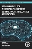 Mem-elements for Neuromorphic Circuits with Artificial Intelligence Applications (Advances in Nonlinear Dynamics and Chaos (ANDC)) (English Edition)