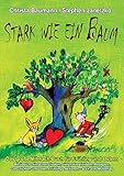 Stark wie ein Baum - Das große Mitmach-Buch für Frühling und Ostern: Mit über 30 einfachen Liedern, vielen Kreativideen, Rezepten, Geschichten und tollen Frühlings-Aktionen - auch zum Muttertag