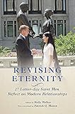 Revising Eternity: 27 Latter-Day Saint Men Reflect on Modern Relationship