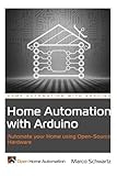 Home Automation with Arduino: Automate your Home using Open-Source Hardw