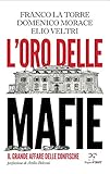 L'oro delle mafie: Il grande affare delle confische (Italian Edition)