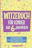 Das Witzebuch für Kinder ab 6 Jahren: Lies Mal ein paar Witze! Das lustige Erstleser-Buch für Mädchen & Jungen in der Vorschule und Grundschule (1. Klasse), witziges Geschenk zum L