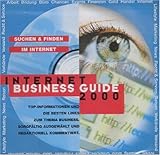 Internet-Business-Guide 2000, 1 CD-ROMSuchen & Finden im Internet. Für Windows 95/98/NT 4.0. Top-Informationen u. d. besten Links zum Thema Business, sorgfältig ausgewählt u. redaktionell kommentiert für Klein- u. mittelständische U