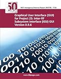 Graphical User Interface (GUI) for Project 25: Inter-RF Subsystem Interface (ISSI) GUI Version 0.9.6