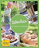 GU Aktion Ratgeber Junge Familien - Dekoideen für Garten und Balkon: Gestaltungsideen für jeden Typ (GU Garten Extra)