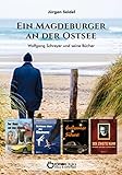 Ein Magdeburger an der Ostsee: Wolfgang Schreyer und seine Bü