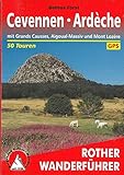 Cevennen - Ardèche: mit Grands Causses, Aigoual-Massiv und Mont Lozère. 50 Touren. Mit GPS-Tracks (Rother Wanderführer)