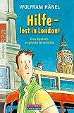 Hilfe - lost in London! Eine deutsch-englische Geschichte (Tommi & Lise, Band 2)