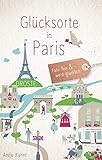 Glücksorte in Paris: Fahr hin und werd glück