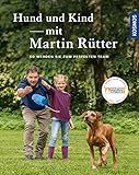 Hund und Kind - mit Martin Rütter: So werden sie zum perfekten T