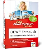 CEWE Fotobuch: Die verständliche Anleitung - mit vielen Designideen und Gestaltungsvorschläg