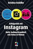 Erfolgreich mit Instagram: Mehr Aufmerksamkeit mit Fotos & Videos (mitp/Die kleinen Schwarzen)