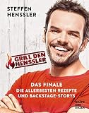 Grill den Henssler - Das Finale: Die allerbesten Rezepte und Backstage-Storys (Gräfe und Unzer Einzeltitel)