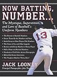 Now Batting, Number...: The Mystique, Superstition, and Lore of Baseball's Uniform Numb