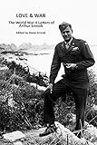 Love & War: The World War II Letters of Arthur Smook (English Edition)