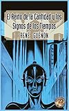 El Reino de la Cantidad y los Signos de los Tiempos (Spanish Edition)