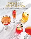 Drinks for Every Season: 100+ Recipes for Cocktails & Nonalcoholic Drinks Throughout the Year (English Edition)