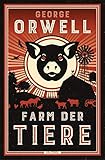 Farm der Tiere: Ein Märchen. Neu übersetzt von Heike Holtsch (Große Klassiker zum kleinen Preis, Band 226)