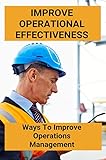 Improve Operational Effectiveness: Ways To Improve Operations Management: Plant Maintenance Sap (English Edition)