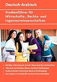 Interkultura Studienführer für Wirtschafts-, Rechts- und Ingenieurwissenschaften Deutsch-Arabisch: Übersicht der Bachelor, Master und dualen ... und Ratgeber / Deutsch-Arabisch)