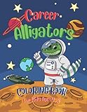 Careers Coloring Book For Kids Ages 4-8: Alligators With Jobs And C