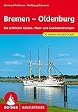 Bremen – Oldenburg: Die schönsten Küsten-, Moor- und Geestwanderungen. 50 Touren. Mit GPS-Tracks (Rother Wanderführer)