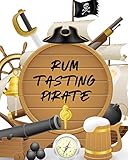 Rum Tasting Pirate: Beverage | Proof | Liqueur | Grog |