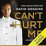Can't Hurt Me: Master Your Mind and Defy the O