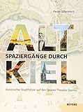 Spaziergänge durch Alt-Kiel: Historischer Stadtführer auf den Spuren Theodor S