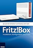 FRITZ!Box: Installation, Konfiguration und Prax