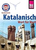 Katalanisch - Wort für Wort: Kauderwelsch-Sprachführer von Reise Know-How